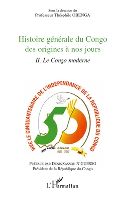II, Le Congo moderne, Histoire générale du Congo des origines à nos jours (tome 2), Le Congo moderne