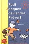 PETIT JACQUES DEVIENDRA PREVERT