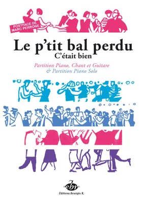 Le P'Tit Bal Perdu - C'Etait Bien, Partition Piano, Vocal et Guitare & Partion Piano Solo