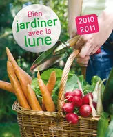Bien jardiner avec la lune 2010-2011 + prime on-pack