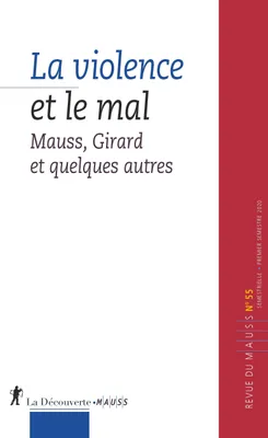 Revue du MAUSS numéro 55 La violence et le mal - Mauss, Girard et quelques autres
