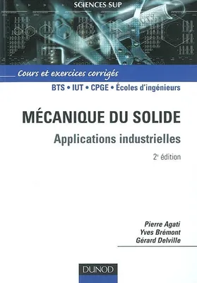 Mécanique du solide - 2ème édition - Applications industrielles, Applications industrielles