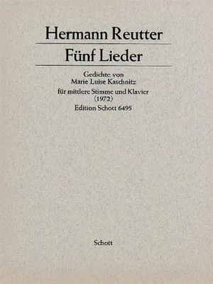 Fünf Lieder nach Gedichten von Marie Luise Kaschnitz, medium voice and piano. moyenne.
