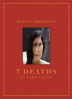 Marina Abramovic 7 Deaths of Maria Callas /anglais