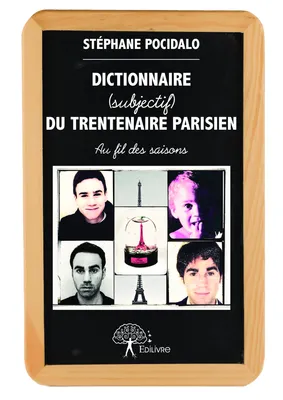 Dictionnaire (subjectif) du trentenaire parisien, Au fil des saisons