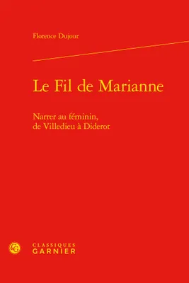 Le fil de Marianne, Narrer au féminin, de villedieu à diderot