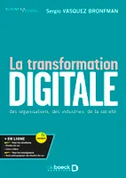 La transformation digitale, des organisations, des industries, de la société