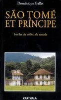 São Tomé et Príncipe - les îles du milieu du monde, les îles du milieu du monde