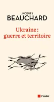 Ukraine : guerre et territoire
