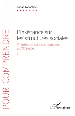 L'insistance sur les structures sociales, Théories en sciences humaines au XXe siècle