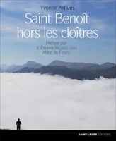 Saint Benoît hors les cloîtres, Un maître de vie pour les laïcs d'aujourd'hui
