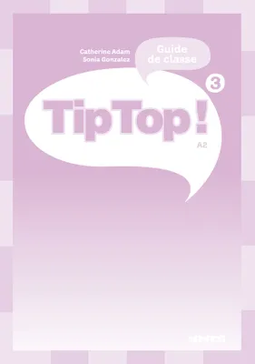 Tip Top ! 3 - Guide pédagogique
