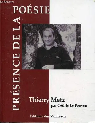 Thierry Metz - Présence de la poésie