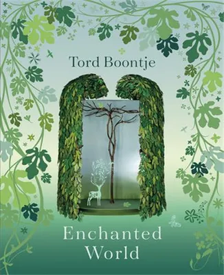 Tord Boontje Enchanted World /anglais