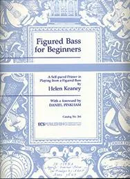 Figured Bass for Beginners, A Self-Paced Primer in Playing from a Figured Bass