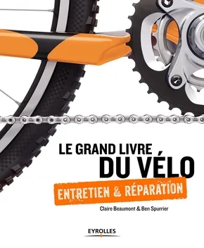 Le grand livre du vélo, Entretien & réparation