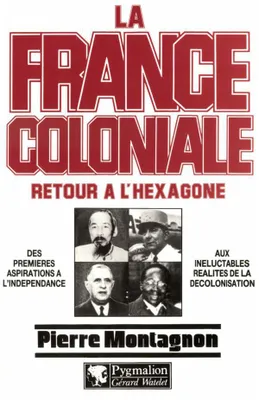 La France Coloniale (Tome 2) - Retour à l'Hexagone
