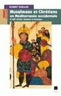 Musulmans et Chrétiens en Méditerranée occidentale (Xe-XIIIe siècles), Contacts et échanges