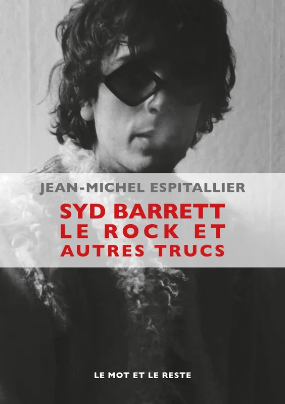 Syd Barrett le rock et autres trucs Jean-Michel ESPITALLIER