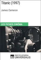 Titanic de James Cameron, Les Fiches Cinéma d'Universalis