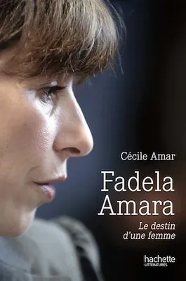 Fadela Amara, Le destin d'une femme