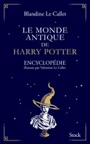 Le monde antique de Harry Potter, Encyclopédie illustrée par Valentine Le Callet