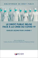 Le droit public belge face à la crise du COVID-19, Quelles leçons pour l'avenir