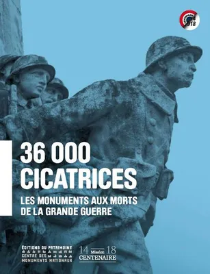 36.000 cicatrices / les monuments aux morts de la Grande Guerre