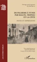 De Palerme à Tunis par Malte, Tripoli et la côte, Notes et impressions