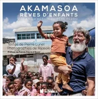 Akamasoa, rêves d'enfants, 25 ans d'action du père Pedro