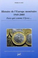 Histoire de l’Europe monétaire 1945-2005, Euro qui comme Ulysse...