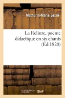 La Reliure, poëme didactique en six chants