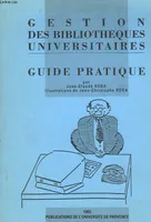 Gestion des bibliotheques universitaires guide pratique, guide pratique