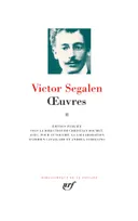 Oeuvres / Victor Segalen, 2, Oeuvres