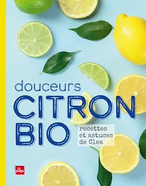 Douceurs Citron Bio NED, Recettes et astuces de Cléa