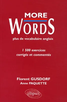 More Words - Plus de vocabulaire anglais - 1500 exercices corrigés et commentés, Livre