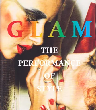 Glam ! The Performance of Style /anglais