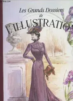 Les Grands Dossiers de L'Illustration : La Mode - Histoire d'un siècle 1843-1944