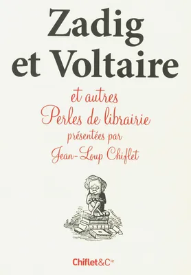 Zadig et Voltaire et autres perles de librairie