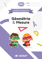 Cahier de réussite CM2 - Géométrie et Mesure