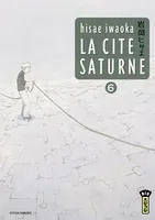 6, La Cité Saturne  - Tome 6