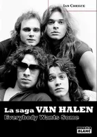 La saga Van Halen , everybody wants some