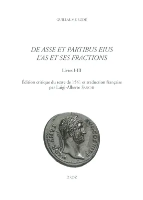 De Asse et partibus eius / L'As et ses fractions, Livres I-III