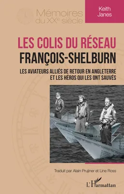 Les colis du réseau François-Shelburn, Les aviateurs Alliés de retour en Angleterre et les héros qui les ont sauvés