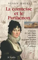 La Comtesse et le Parthénon, l'histoire de lady Elgin qui défia Napoléon et s'offrit le plus grand trésor de la Grèce antique