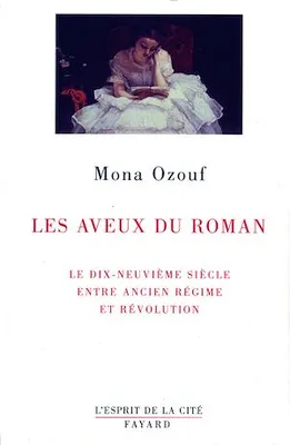 Les Aveux du roman, Le XIXe siècle entre Ancien Régime et Révolution
