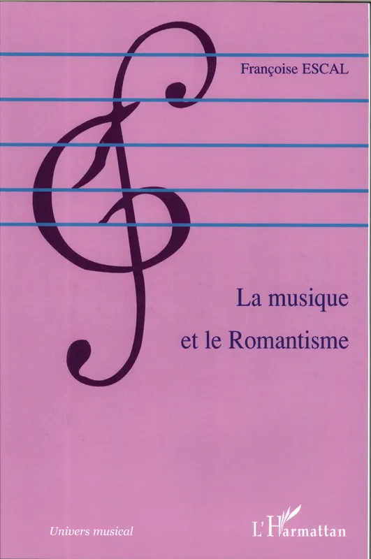 La musique et le Romantisme Françoise Escal