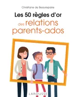 Les 50 règles d'or des relations parents-ados