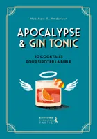 Apocalypse et Gin tonic, 10 cocktails pour siroter la Bible