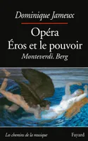 Opéra Eros et le pouvoir, Monteverdi. Berg